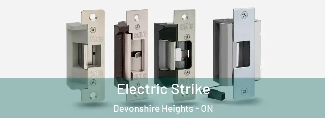  Electric Strike Devonshire Heights - ON