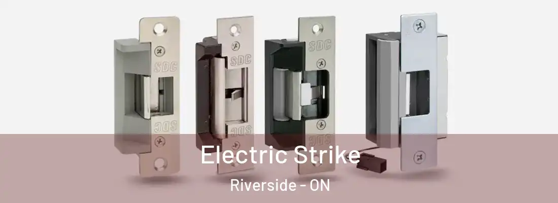  Electric Strike Riverside - ON