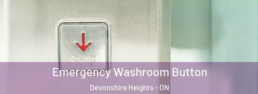  Emergency Washroom Button Devonshire Heights - ON