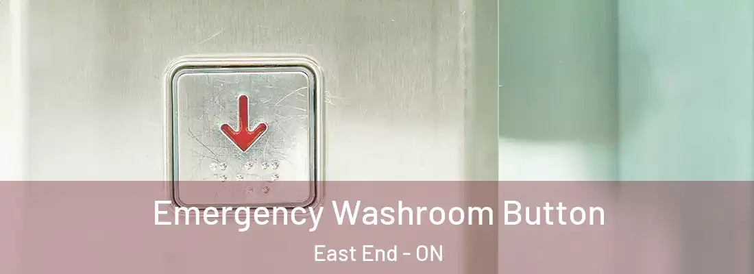 Emergency Washroom Button East End - ON