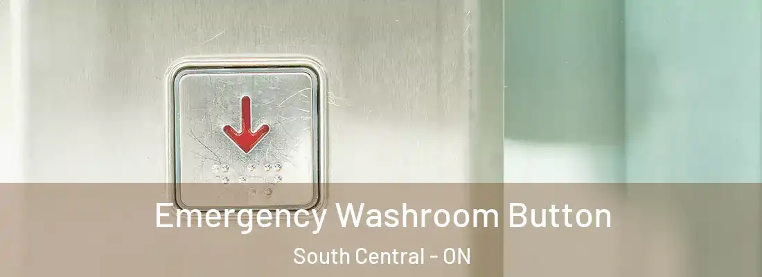  Emergency Washroom Button South Central - ON
