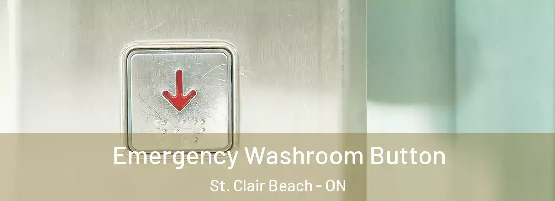 Emergency Washroom Button St. Clair Beach - ON