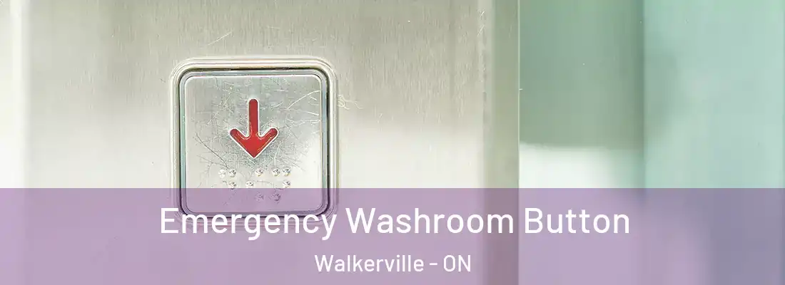  Emergency Washroom Button Walkerville - ON