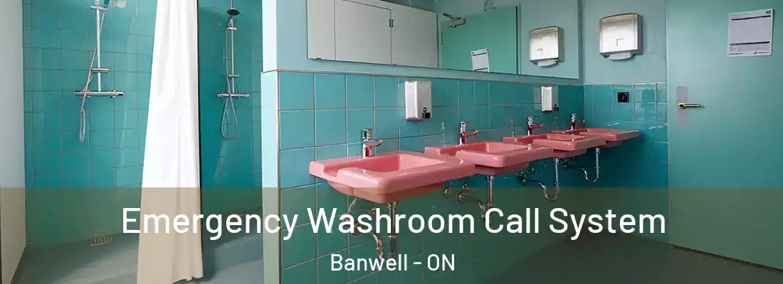  Emergency Washroom Call System Banwell - ON