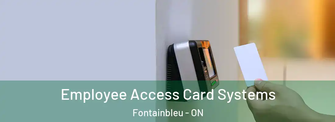  Employee Access Card Systems Fontainbleu - ON