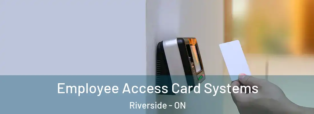  Employee Access Card Systems Riverside - ON
