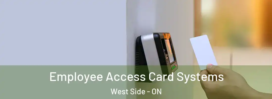  Employee Access Card Systems West Side - ON