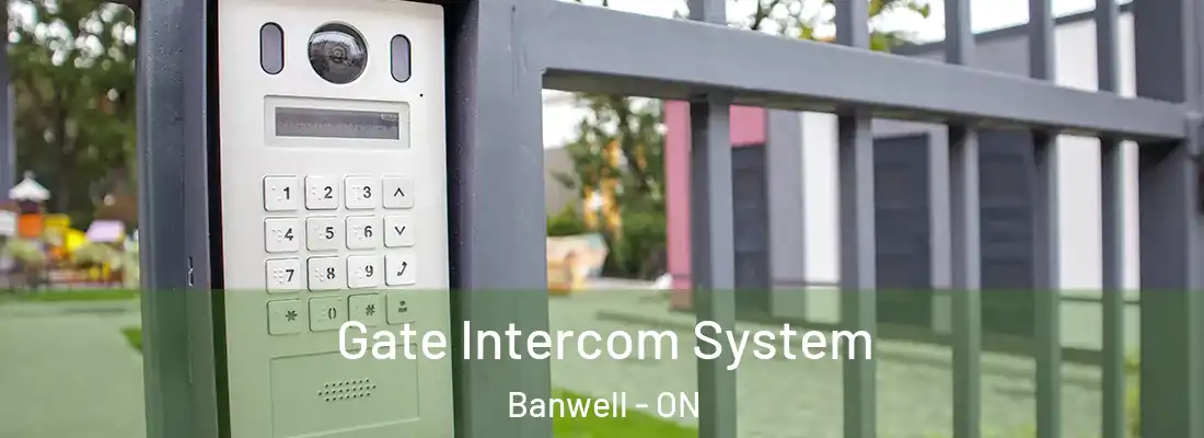  Gate Intercom System Banwell - ON
