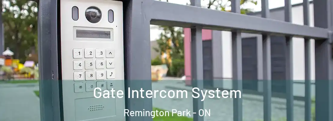  Gate Intercom System Remington Park - ON