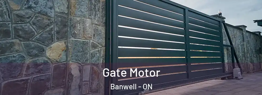  Gate Motor Banwell - ON
