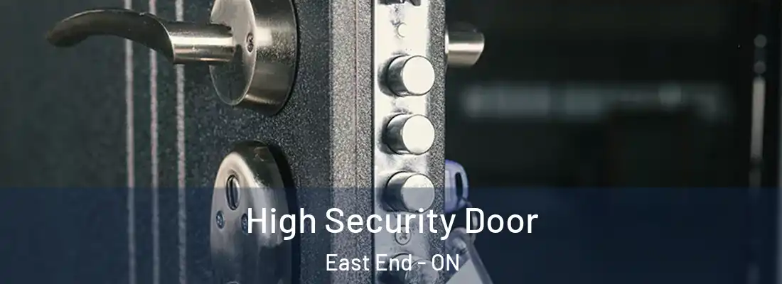  High Security Door East End - ON