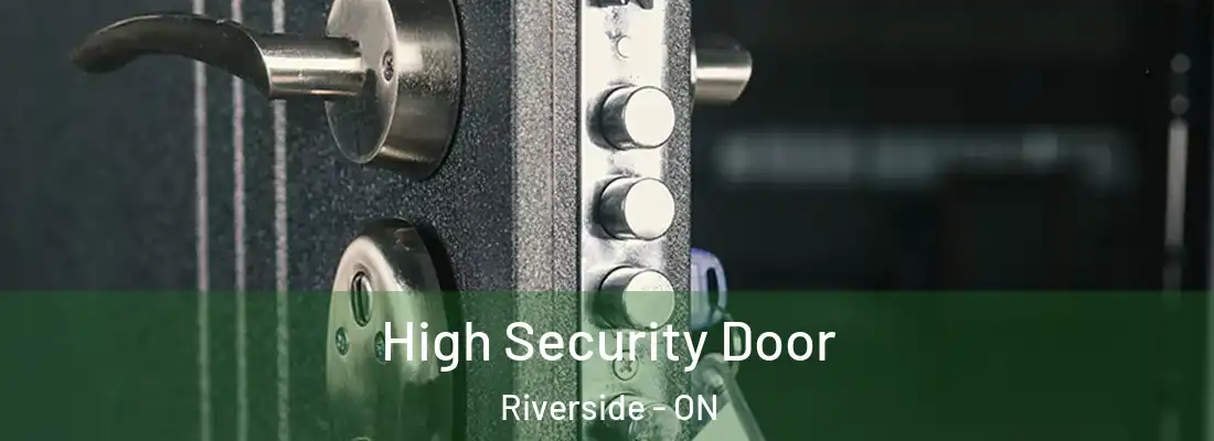  High Security Door Riverside - ON