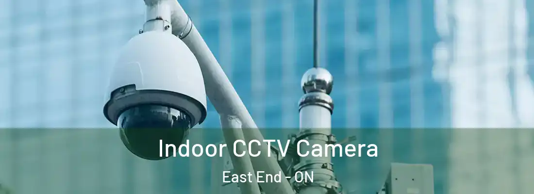  Indoor CCTV Camera East End - ON