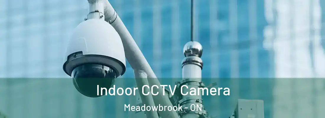  Indoor CCTV Camera Meadowbrook - ON