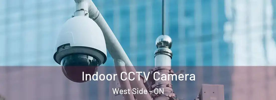  Indoor CCTV Camera West Side - ON