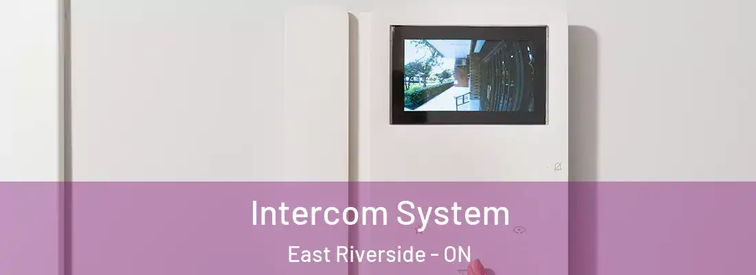  Intercom System East Riverside - ON