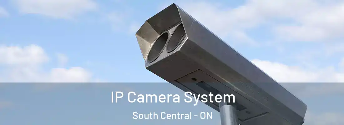  IP Camera System South Central - ON