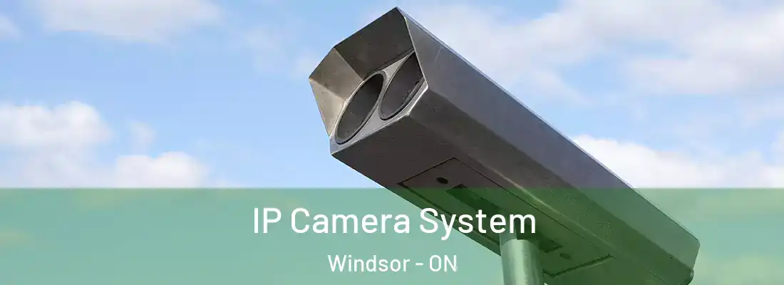  IP Camera System Windsor - ON