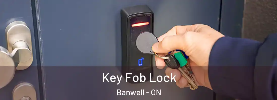  Key Fob Lock Banwell - ON