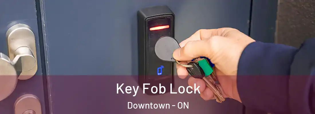  Key Fob Lock Downtown - ON