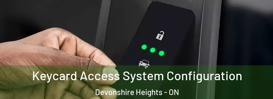  Keycard Access System Configuration Devonshire Heights - ON