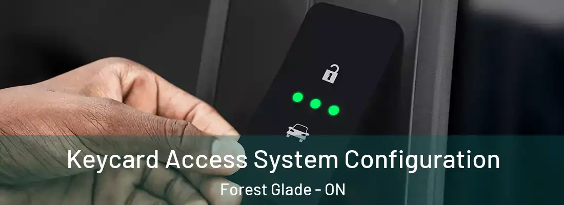  Keycard Access System Configuration Forest Glade - ON