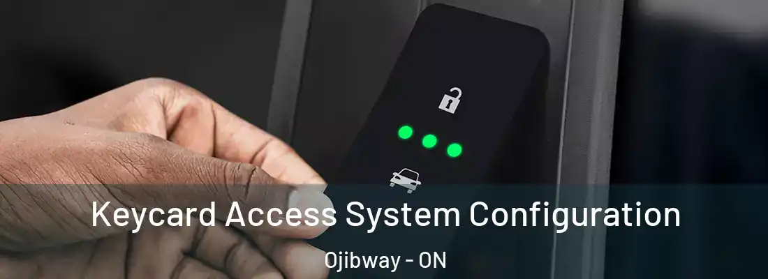  Keycard Access System Configuration Ojibway - ON
