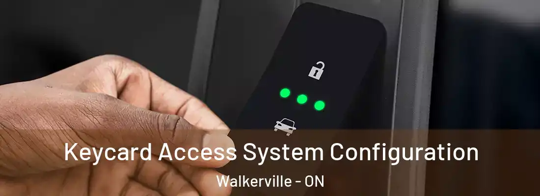  Keycard Access System Configuration Walkerville - ON