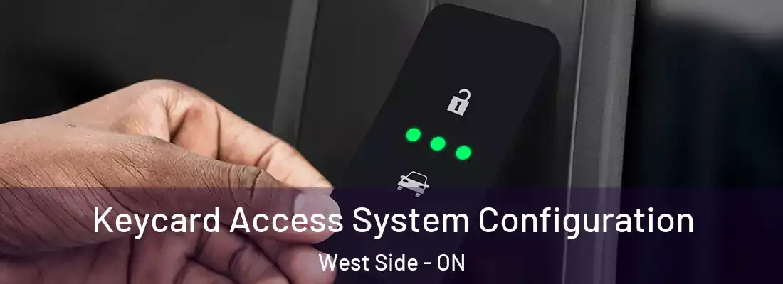  Keycard Access System Configuration West Side - ON