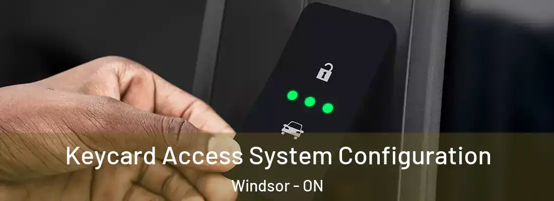  Keycard Access System Configuration Windsor - ON