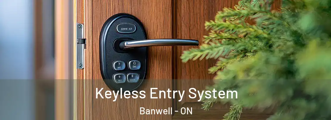  Keyless Entry System Banwell - ON