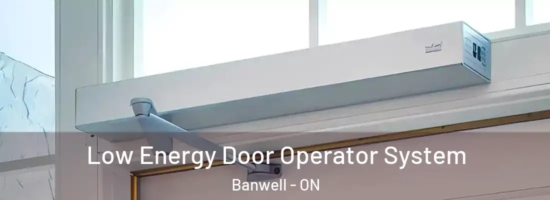  Low Energy Door Operator System Banwell - ON