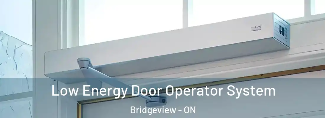  Low Energy Door Operator System Bridgeview - ON