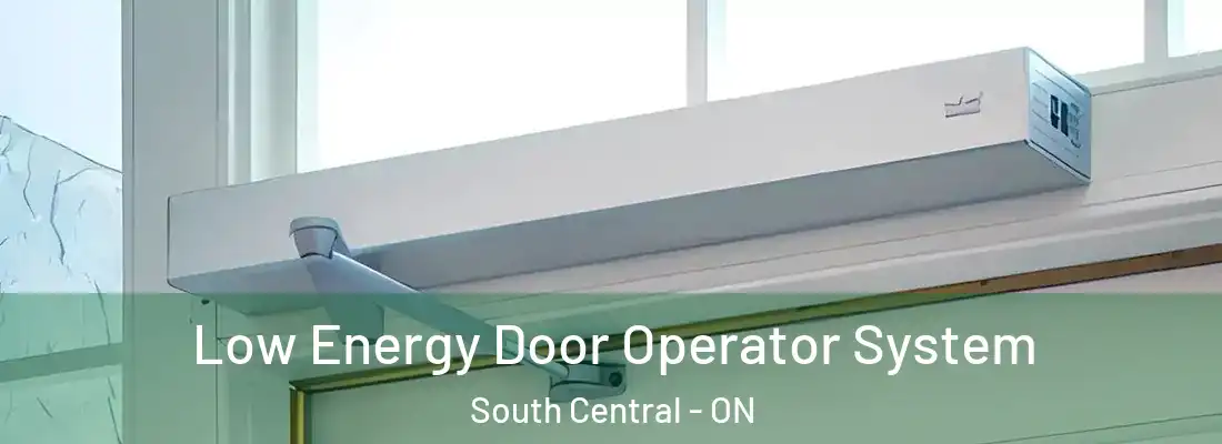  Low Energy Door Operator System South Central - ON
