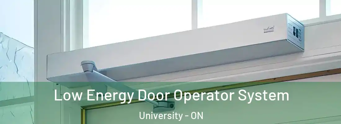  Low Energy Door Operator System University - ON
