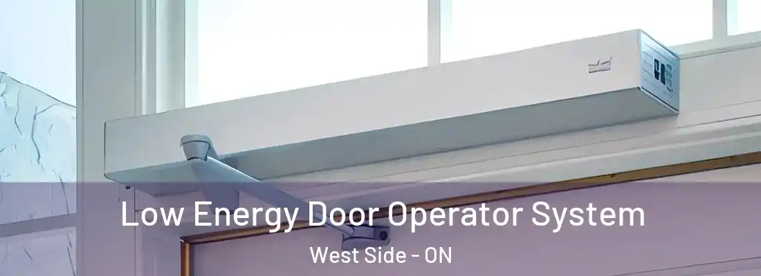  Low Energy Door Operator System West Side - ON