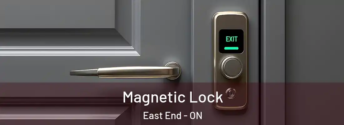  Magnetic Lock East End - ON