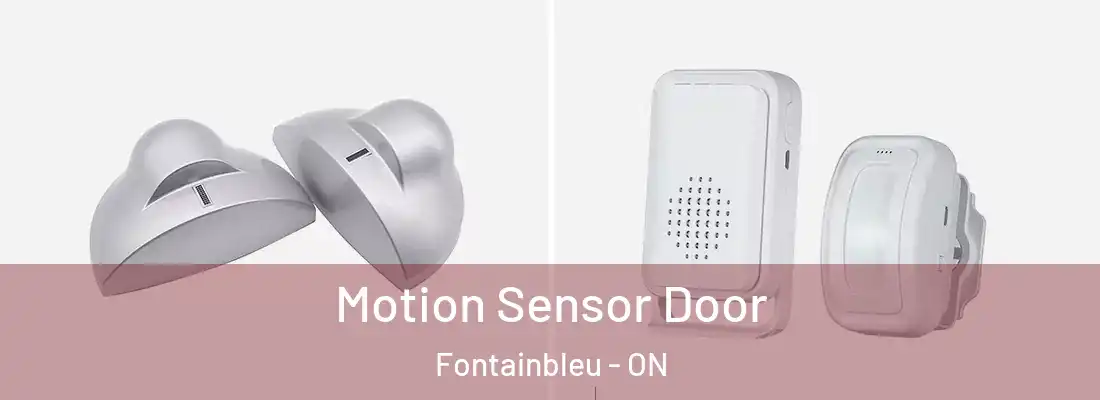  Motion Sensor Door Fontainbleu - ON