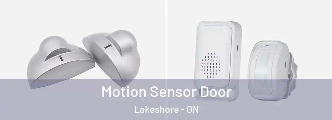  Motion Sensor Door Lakeshore - ON