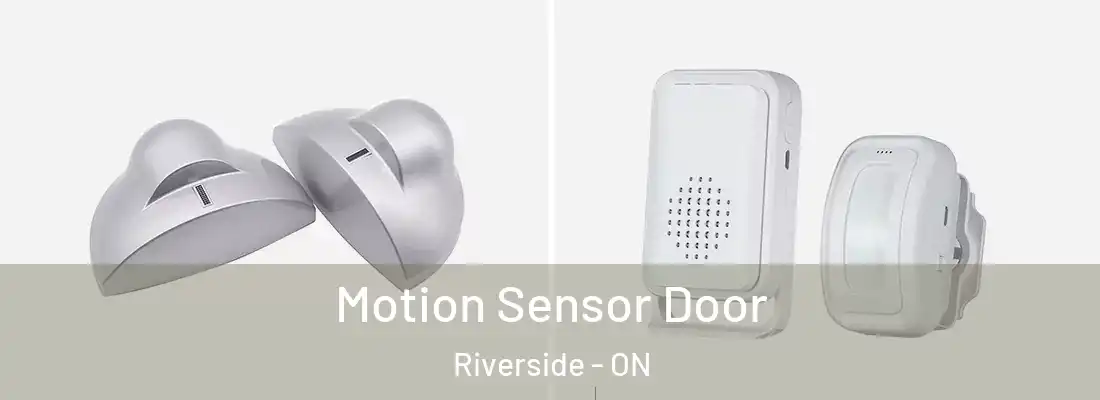  Motion Sensor Door Riverside - ON