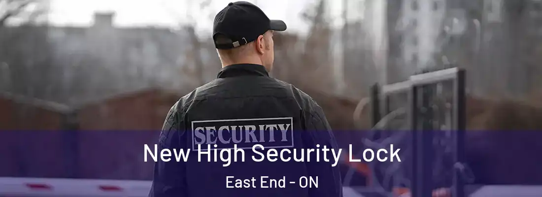  New High Security Lock East End - ON