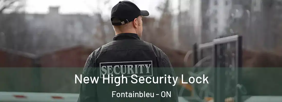  New High Security Lock Fontainbleu - ON