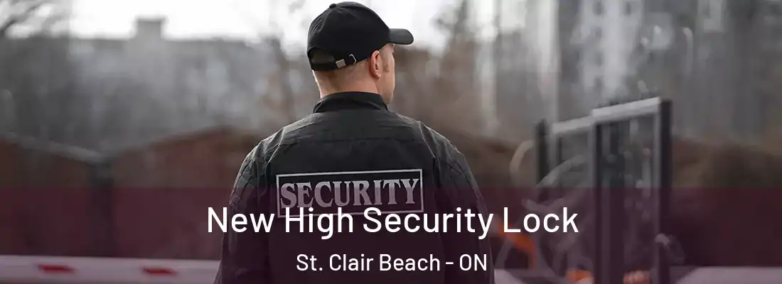  New High Security Lock St. Clair Beach - ON