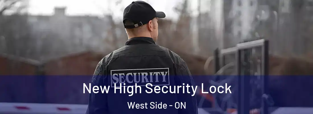  New High Security Lock West Side - ON