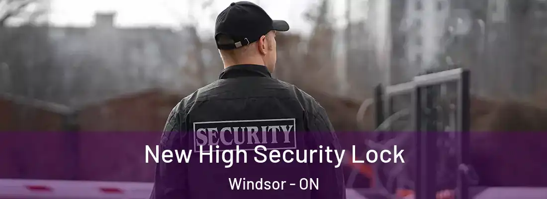  New High Security Lock Windsor - ON