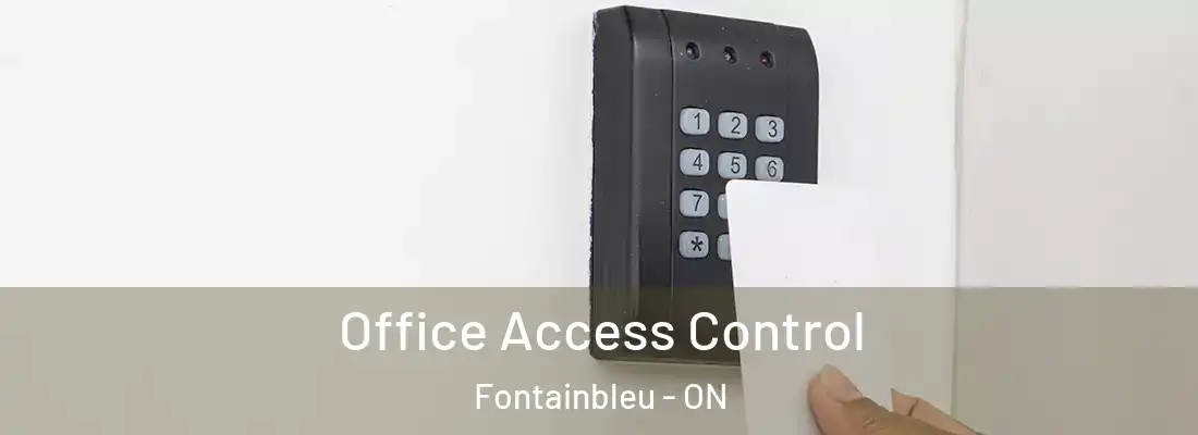  Office Access Control Fontainbleu - ON