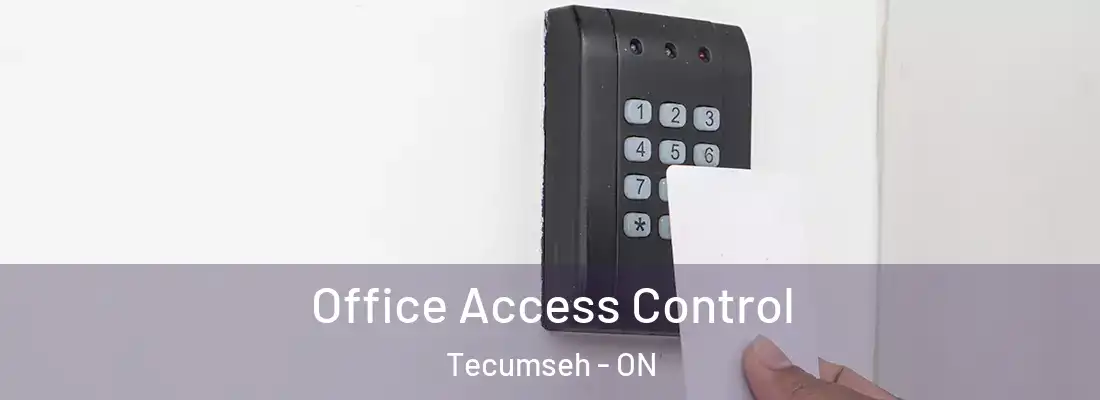  Office Access Control Tecumseh - ON