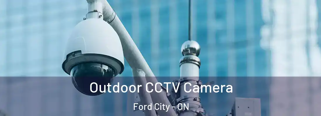  Outdoor CCTV Camera Ford City - ON