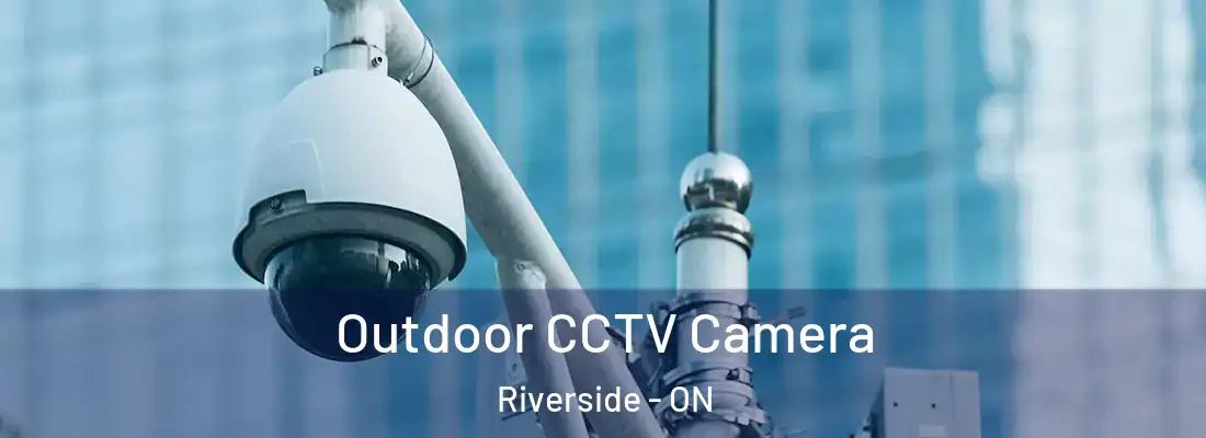  Outdoor CCTV Camera Riverside - ON