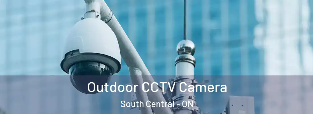 Outdoor CCTV Camera South Central - ON